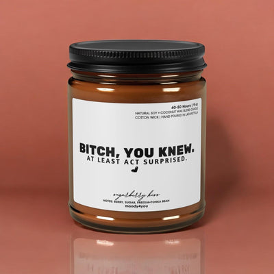 Bitch You Knew Proposal Candle